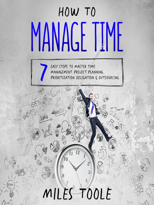 Title details for How to Manage Time by Miles Toole - Wait list